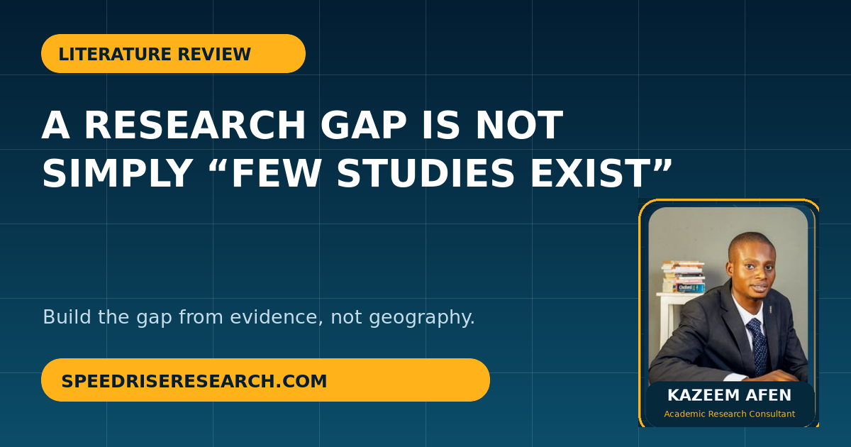 A Research Gap Is Not Simply “Few Studies Exist”